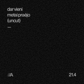 dar vieni metai praėjo (uncut)