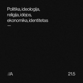 Politika, ideologija, religija, idėjos, ekonomika, identitetas